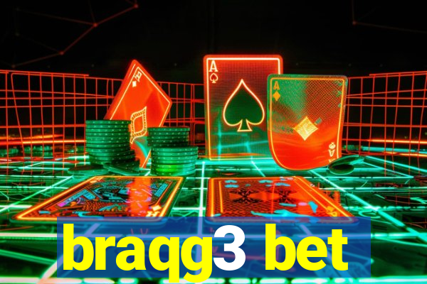 braqg3 bet